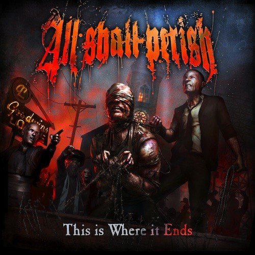 All Shall Perish - This Is Where It Ends